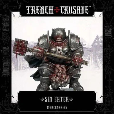 TRENCH CRUSADE SIN EATER