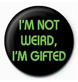 DIVERS - I'm Not Weird, I'm Gifted - Button Badge 25mm